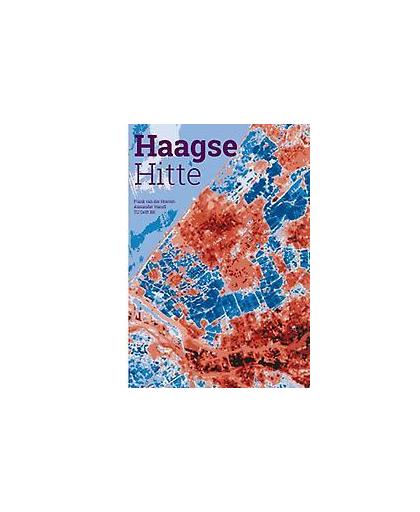 Haagse hitte. het Haagse warmte-eiland in kaart gebracht, Wandl, Alex, Paperback