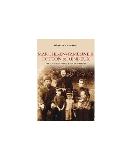 Marche-en-famenne II Hotton et rendeux. Memoire en Images, Paperback