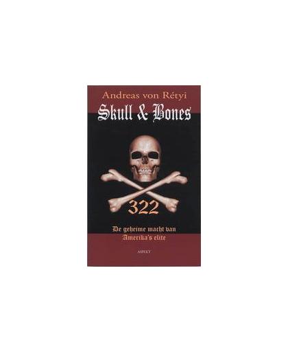 Skull & Bones. Amerika's geheime machtselite, Von Rétyi, Andreas, Paperback