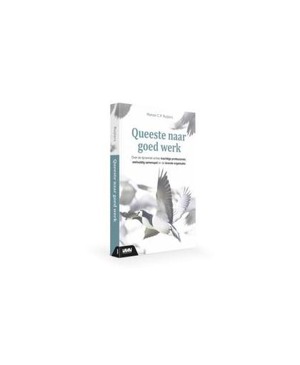 Queeste naar goed werk. over krachtige professionals, in een lerende organisatie, Ruijters, Manon C.P., Hardcover