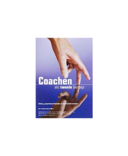 Coachen als tweede beroep. gedrag, gespreksvaardigheden en interventietechnieken, Paperback