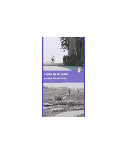 Lopen op dik water. een reis rond de Zuidplaspolder, Vuijsje, Herman, Paperback
