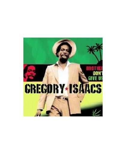 BROTHER DON'T GIVE UP. Audio CD, GREGORY ISAACS, CD