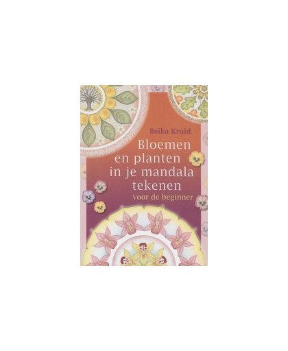 Bloemen en planten in je mandala tekenen voor de beginner. Kruid, Beika, Paperback