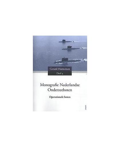 Monografie Nederlandse Onderzeeboten: Deel 4 Operationele boten. deel 4 / Operationele boten, Horneman, Gerard, Paperback