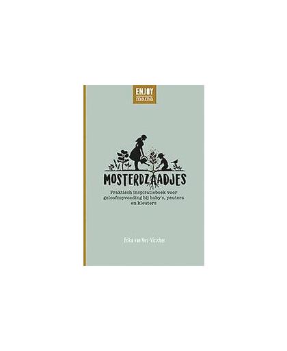 Mosterdzaadjes. praktisch inspiratieboek voor geloofsopvoeding bij baby's, peuters en kleuters, Van Nes, Erika, Paperback
