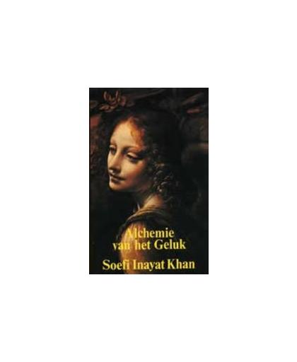 De alchemie van het geluk. mystiek en het leven van alledag, Inayat Khan, Hazrat, Paperback