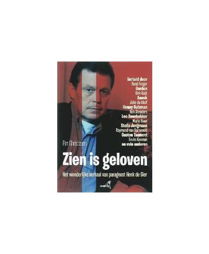 Zien is geloven. het wonderlijke verhaal van paragnost Henk de Gier, Pim Christiaans, Paperback