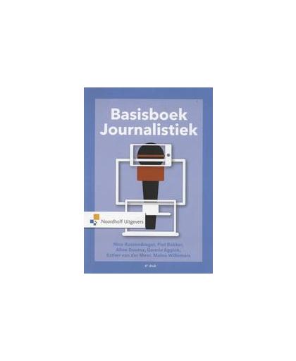 Basisboek Journalistiek. Piet Bakker, onb.uitv.