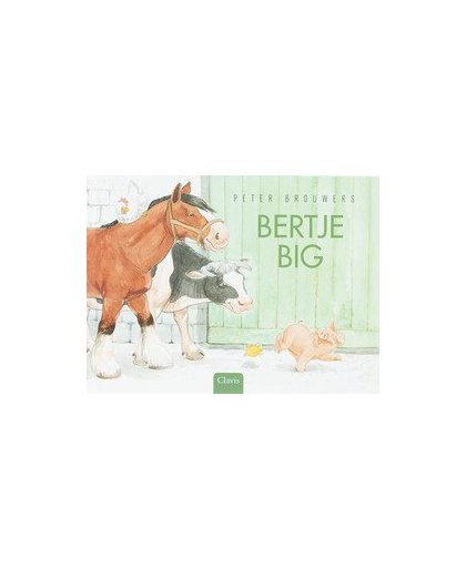 Bertje Big. Peter Brouwers, Hardcover