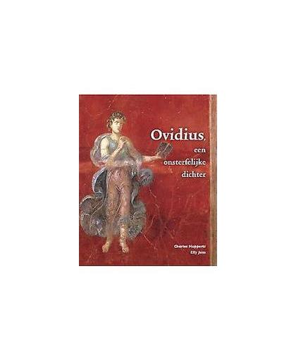 Ovidius, een onsterfelijke dichter: Leerlingenboek. Een onsterfelijke dichter, Hupperts, Charles, Paperback