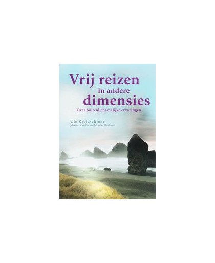 Vrij reizen in andere dimensies. over buitenlichamelijke ervaringen, Ute Kretzschmar, Paperback