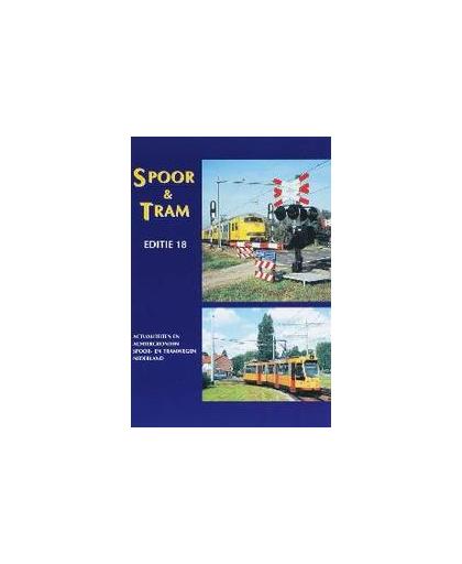 Spoor & Tram 18. actualiteiten en aachtergronden spoor-en tramwegen Nederland 2006, Hardcover