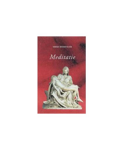 Meditatie. Mosmuller, Mieke, Hardcover