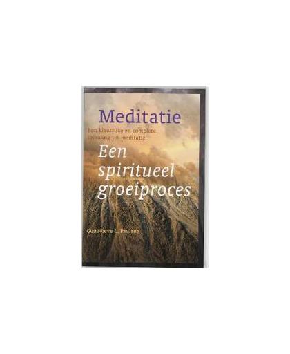 Meditatie een spiritueel groeiproces. Paulson, Genevieve Lewis, Paperback