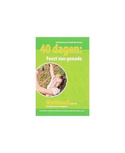 40 dagen : Feest van genade. werkboek voor een verdiepend gemeenteproject, R. Westerbeek, Paperback