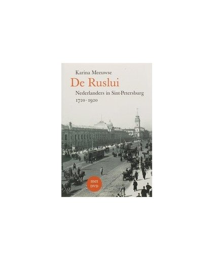 De Ruslui. Nederlanders in Sint Petersburg 1720 - 1920, Meeuwse, Karina, Paperback