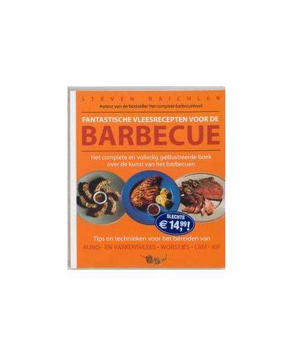 Fantastische vleesrecepten voor de barbecue. Steven Raichlen, Paperback