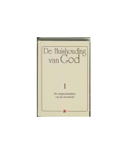 De Huishouding van God: 1. de oergeschiedenis van de mensheid, Lorber, Jakob, Hardcover