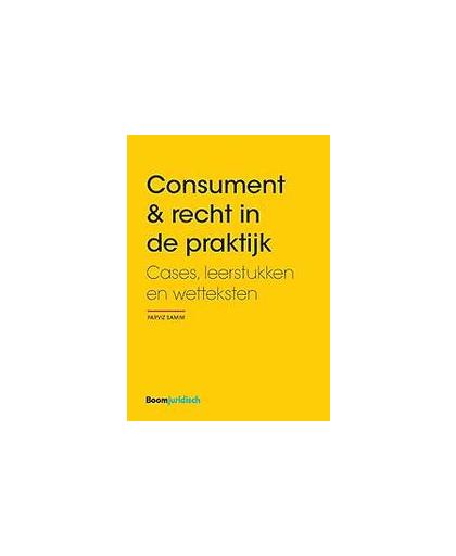Consument & recht in de praktijk. Cases, leerstukken en wetteksten, Samim, Parviz, Paperback