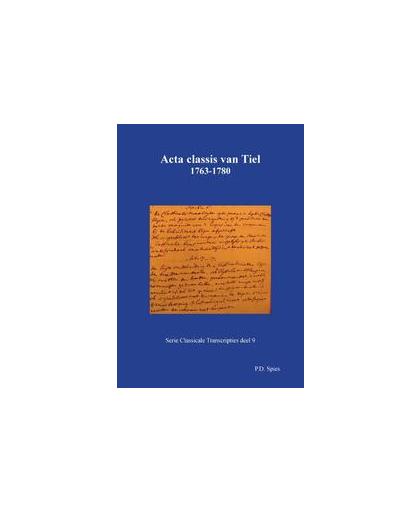 Acta classis van Tiel 1763-1780. Spies, P.D., Paperback