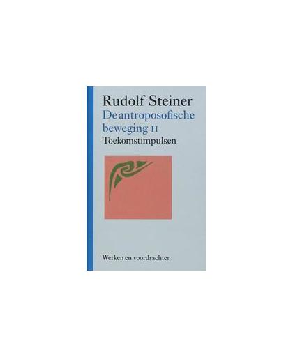 De antroposofische beweging: II. toekomstimpulsen, Steiner, Rudolf, Hardcover