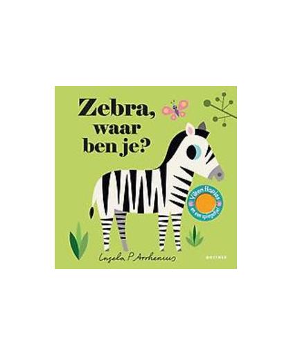 Zebra, waar ben je?. Vilten flapjes en een spiegeltje, Nosy Crow, Hardcover