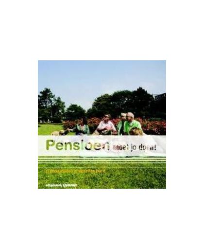 Pensioen moet je doen!. vijfenzeventig pensionado's in woord en beeld, Y. van der Meer, Hardcover