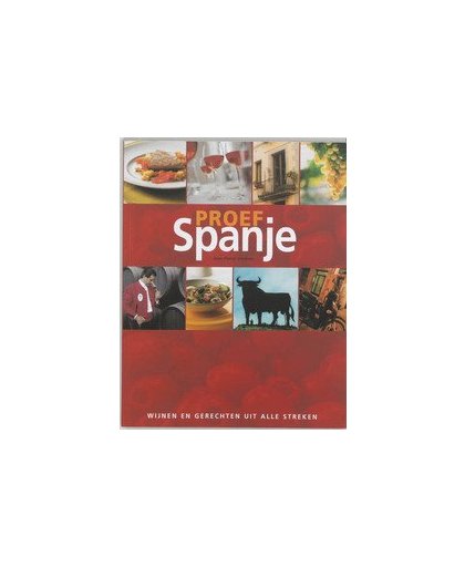 Proef Spanje. met wijnen en gerechten uit alle streken, J.P. Vincken, Paperback