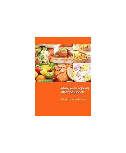 Melk, ei en soja vrij dieet basisboek. gericht op jonge kinderen, Van Everdingen, Linda, Paperback
