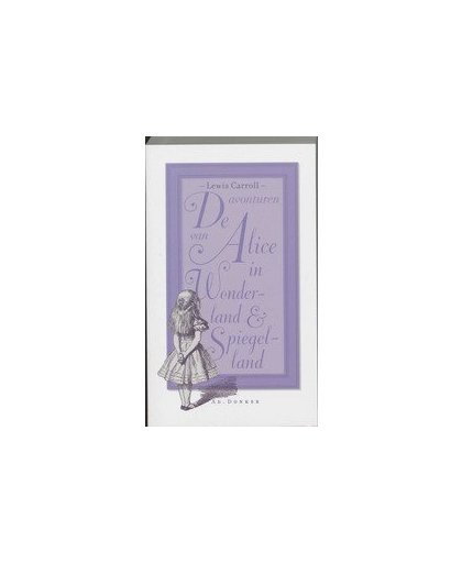De avonturen van Alice in Wonderland en Spiegelland. Lewis Carroll, Paperback
