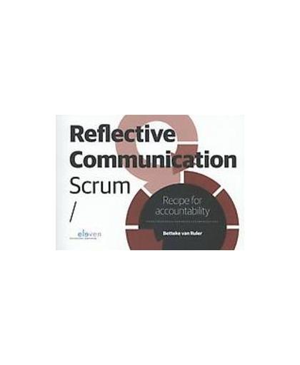 Reflective communication scrum. recipe for accountability, Ruler, Betteke van, Paperback