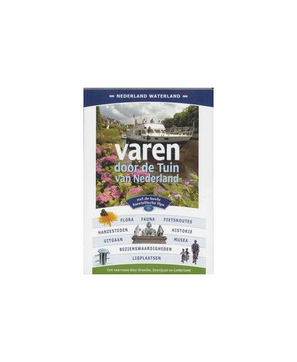 Varen door de Tuin van Nederland. een vaarroute door Drenthe, Overijssel en Gelderland, R. de JongeJonge, Paperback