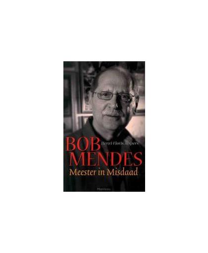 Bob Mendes - meester in misdaad. meester in misdaad, Jespers, Henri-Floris, Paperback