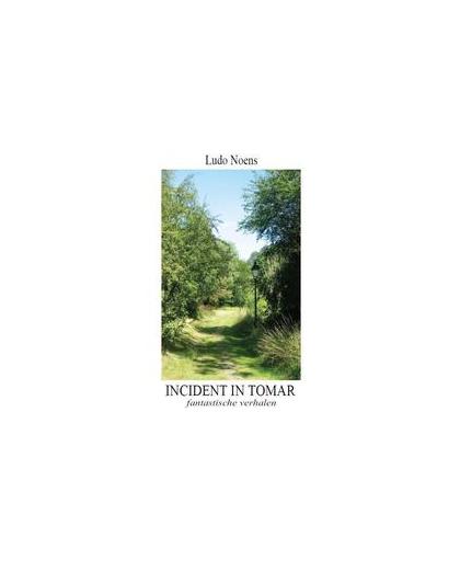 Incident in Tomar. fantastische verhalen, Noens, Ludo, Paperback