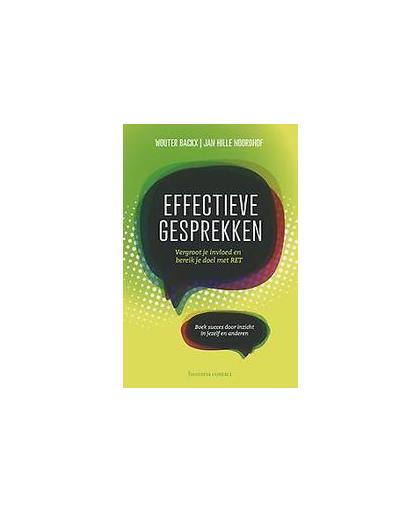 Effectieve gesprekken. vergroot je invloed en bereik je doel met RET, Wouter Backx, Paperback