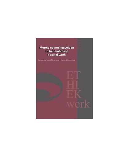 Morele spanningsvelden in het ambulant sociaal werk. Kloppenburg, Raymond, Paperback