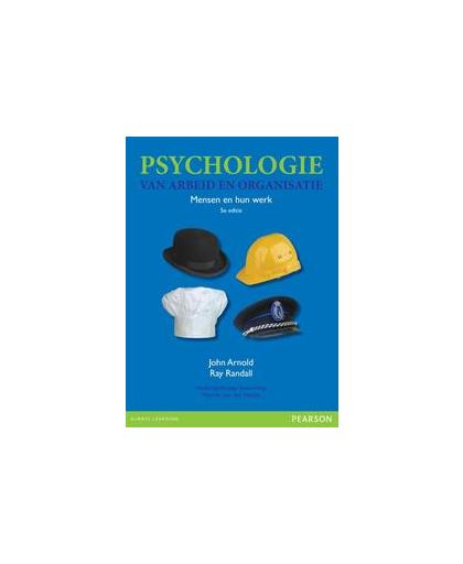 Psychologie van arbeid en organisatie. mensen en hun werk, John Arnold, Paperback