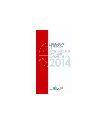 Hungarian yearbook of international law and European law 2014. Hungarian Yearbook of International Law and European Law, Hardcover