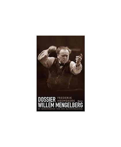 Dossier Willem Mengelberg. de geschiedenis van een zuiveringszaak, Heemskerk, Frederik, Paperback