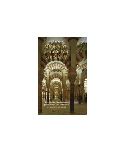 De gouden eeuwen van Andalusie. Menocal, María Rosa, Paperback