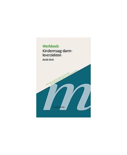Werkboek kindermaag-darm-leverziekten Sectie maag-darm-leverziekten van de Nederlandse vereniging voor kindergeneeskunde. Werkboeken Kindergeneeskunde, Paperback