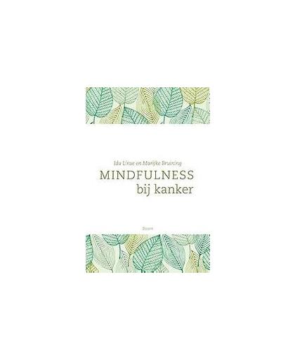 Mindfulness bij kanker. Marijke Bruining, Paperback