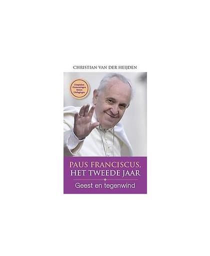 Paus Franciscus Het tweede jaar. geest en tegenwind, Van der Heijden, Christian, Paperback