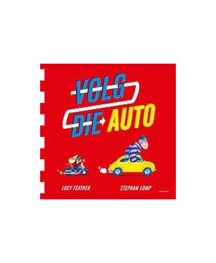 Volg die auto. Lucy Feather, Hardcover