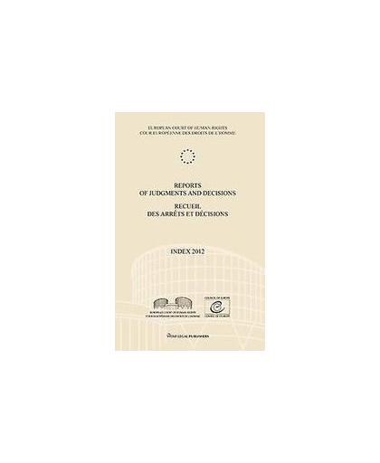Reports of judgments and decisions index 2012. recueil des arrets et decisions, Paperback