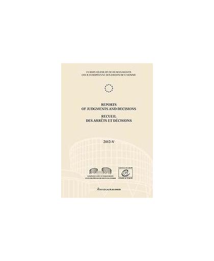 Reports of judgments and decisions 2012-V. recueil des arrets et decisions, Paperback