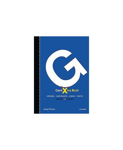 GENT XTRA BOLD. Heroes - Landmarks - Icons - Facts, Winters, Sanny, Hardcover
