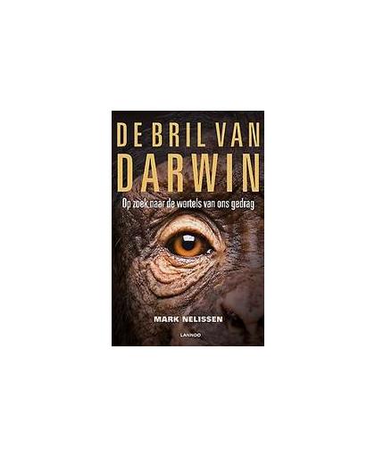 De bril van Darwin. op zoek naar de wortels van ons gedrag, Nelissen, Mark, Paperback