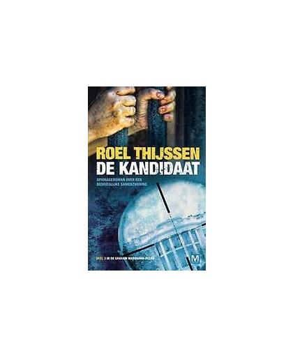 De kandidaat. spionageroman over een bedrieglijke samenzwering, Thijssen, Roel, Paperback